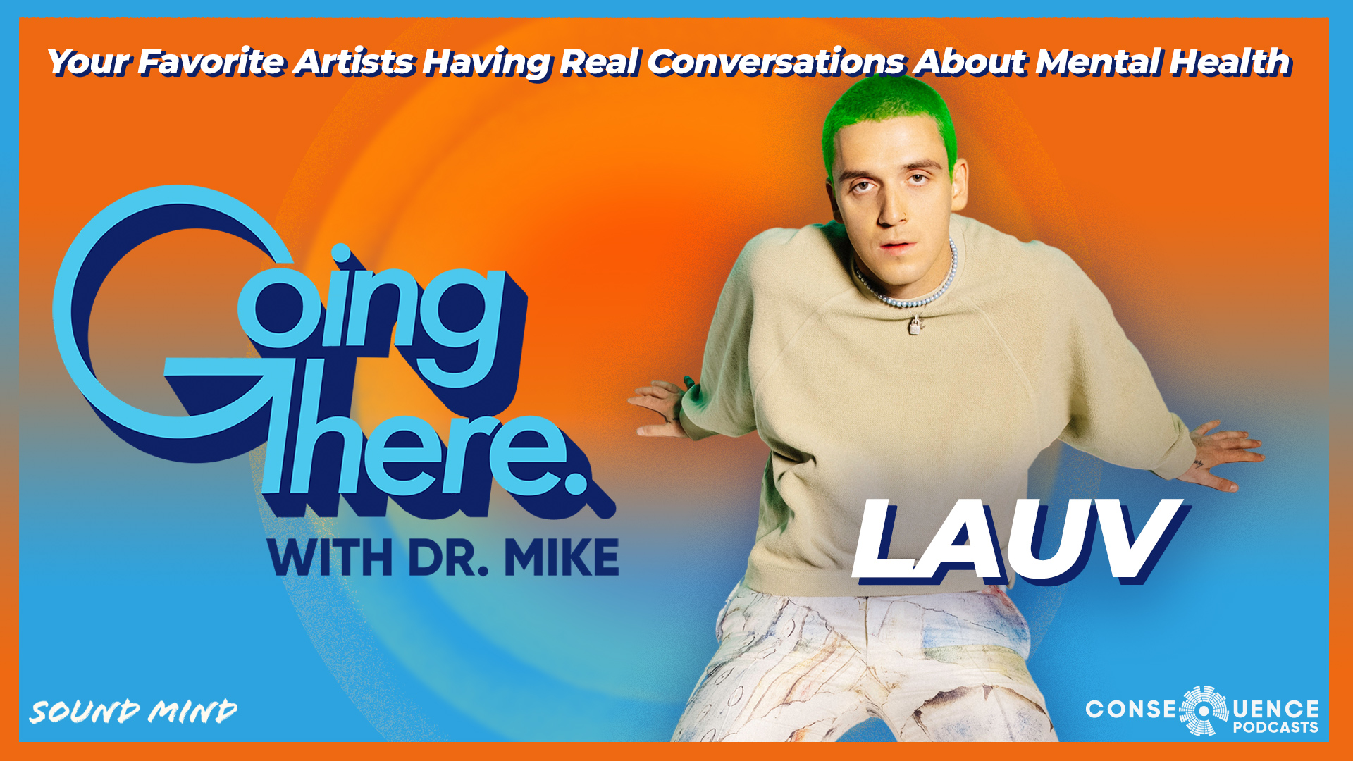 LAUV on Breaking the Grind Cycle with Stillness on the Going There Podcast