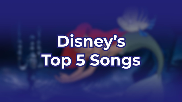 Top 5 Disney Songs