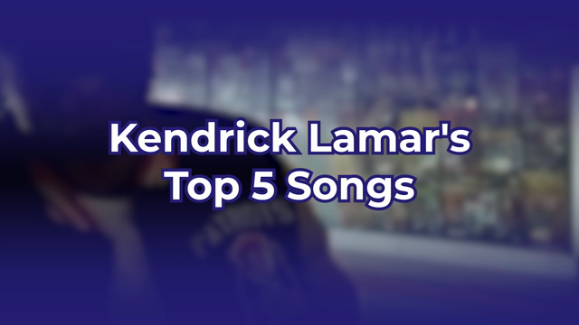 Kendrick Lamar's Top 5 Songs