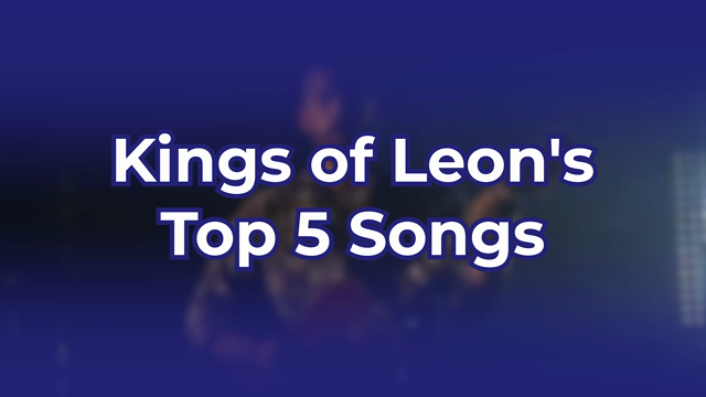 Kings of Leon's Top 5 Songs