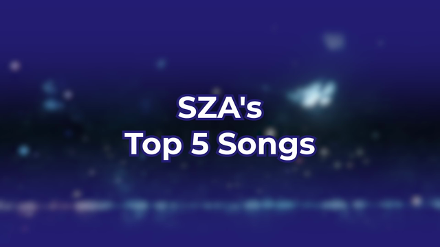 SZA's Top 5 Songs