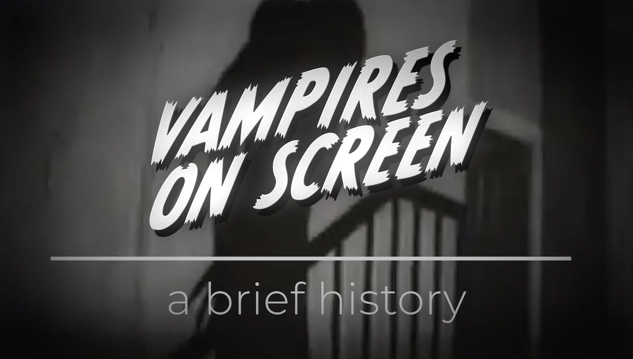 A Brief History: Vampires on Film