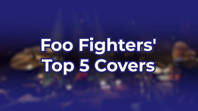 Foo Fighters' Top 5 Covers