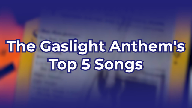 The Gaslight Anthem's Top 5 Songs