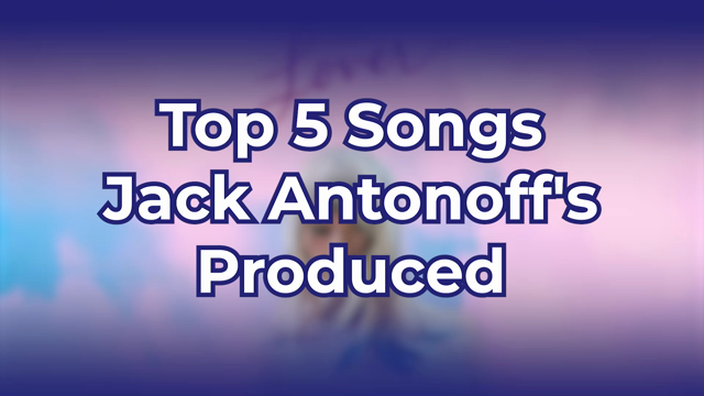 Top 5 Songs Jack Antonoff Has Produced