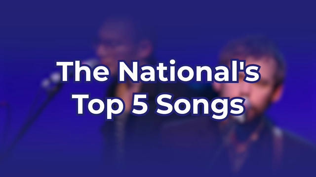 The National's Top 5 Songs