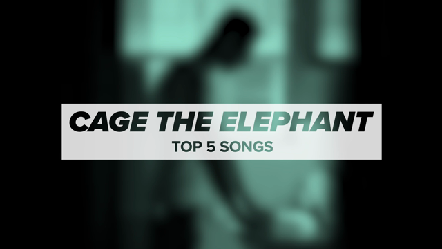 Cage the Elephant's Top 5 Songs